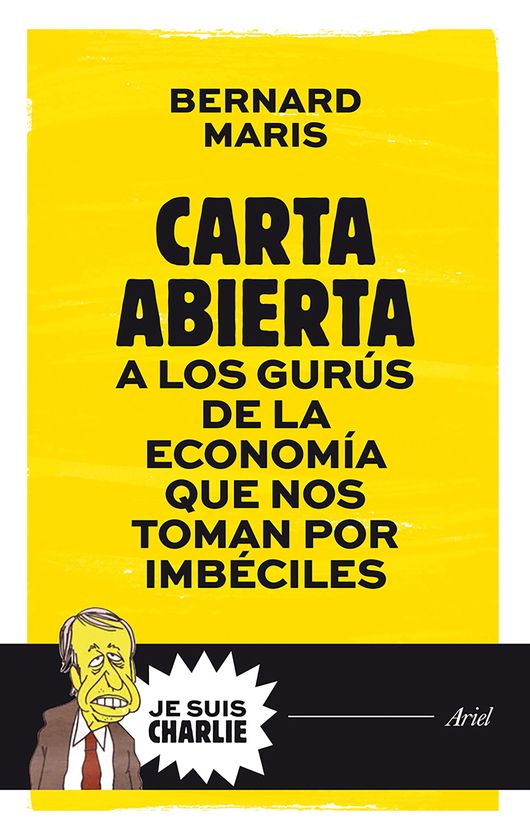 CARTA ABIERTA A LOS GUR�S DE LA ECONOM�A QUE NOS TOMAN POR IMB�CILES