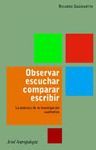 OBSEVAR,ESCUCHAR,COMPARTIR,ESCRIBIR.LA PRACTICA DE LA INVESTIGACION CU