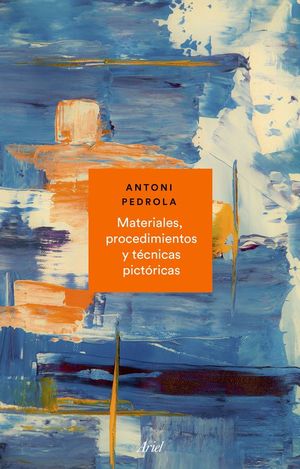 MATERIALES, PROCEDIMIENTOS Y TECNICAS PICTORICAS