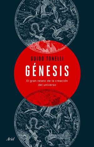 GNESIS. EL GRAN RELATO DE LA CREACIN DEL UNIVERSO