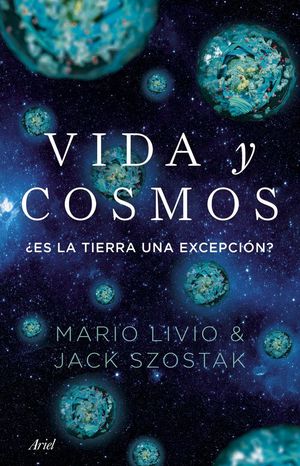 VIDA Y COSMOS �ES LA TIERRA UNA EXCEPCI�N?