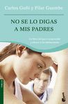 NO SE LO DIGAS A MIS PADRES