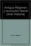 ANTIGUO R�GIMEN Y REVOLUCI�N LIBERAL