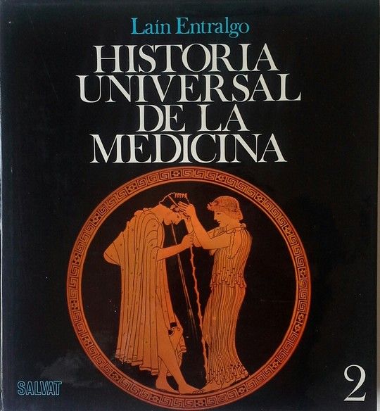 HISTORIA UNIVERSAL DE LA MEDICINA. TOMO 2