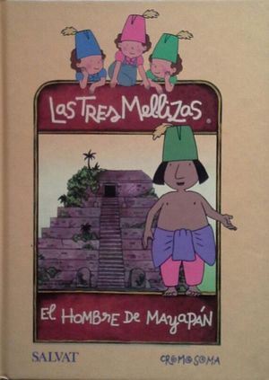 LAS TRES MELLIZAS - EL HOMBRE DE MAYAPN