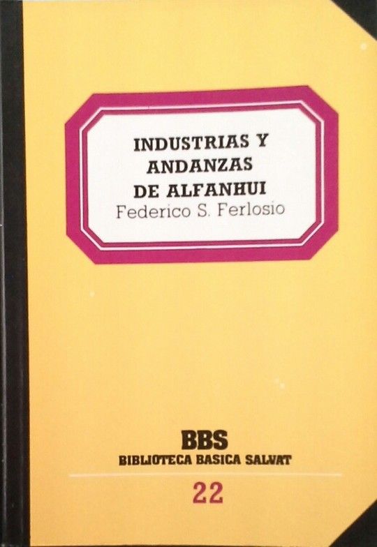 INDUSTRIAS Y ANDANZAS DE ALFANHUI