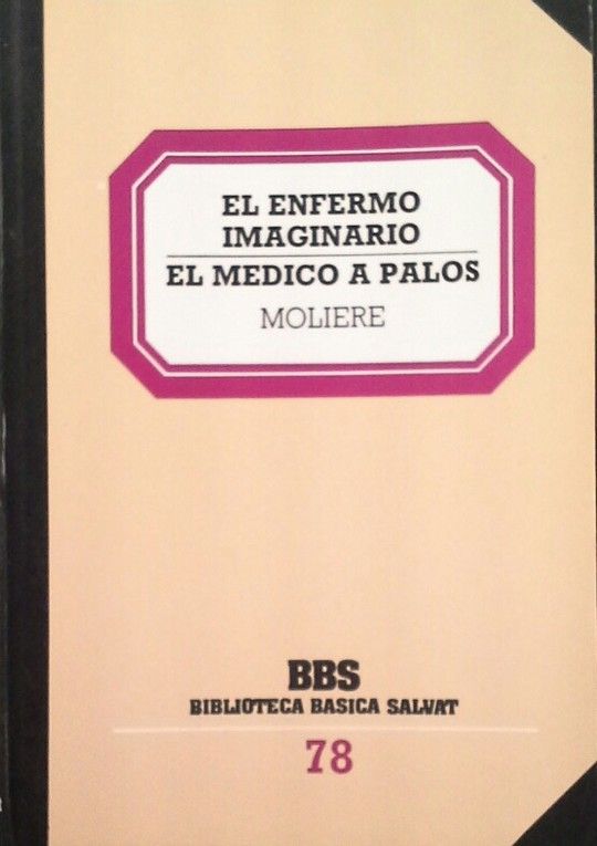EL ENFERMO IMAGINARIO ; EL M�DICO A PALOS
