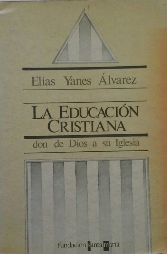 EDUCACI�N CRISTIANA, DON DE DIOS A SU IGLESIA, LA