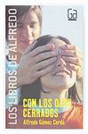 CON LOS OJOS CERRADOS (LOS LIBROS DE ALFREDO - GRAN ANGULAR)