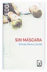 SIN MASCARA (LOS LIBROS DE ALFREDO - GRAN ANGULAR)