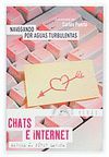 NAVEGANDO POR AGUAS TURBULENTAS: CHATS E INTERNET