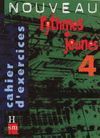 M�THODE DE FRAN�AIS 4. NOUVEAU RYTHMES JEUNES. CAHIER D'EXERCICES