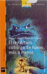 EL REY ARTURO CABALGA DE NUEVO MAS O MENOS
