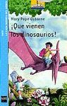 �QUE VIENEN LOS DINOSAURIOS!