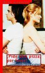 PIDE OTRA PIZZA,POR FAVOR!