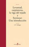 LEVANTAD,CARPINTEROS,LA VIGA DEL TEJADO Y SEYMOUR:UNA INTRODUCCION