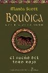 EL SUEO DEL TORO ROJO. BOUDICA (II)