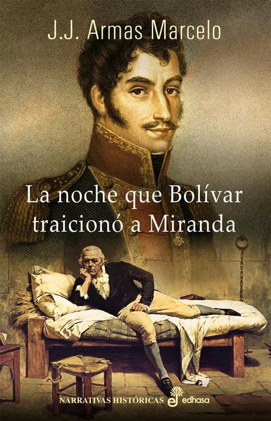 LA NOCHE QUE BOL�VAR TRAICION� A MIRANDA