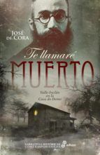 TE LLAMARE� MUERTO