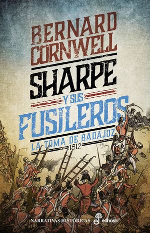 SHARPE XIII : SHARPE Y SUS FUSILEROS