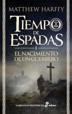 TIEMPO DE ESPADAS I: EL NACIMIENTO DE UN GUERRERO