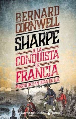 SHARPE A LA CONQUISTA DE FRANCIA. PUERTO DE SAN JUAN DE LUZ, 1814