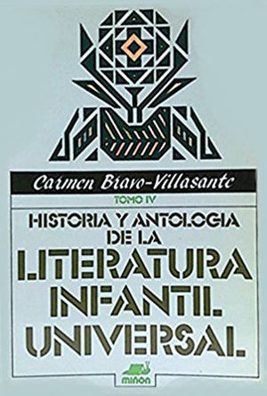 HISTORIA Y ANTOLOG�A DE LA LITERATURA INFANTIL UNIVERSAL - TOMO IV