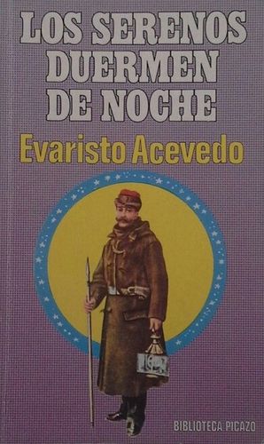 LOS SERENOS DUERMEN DE NOCHE