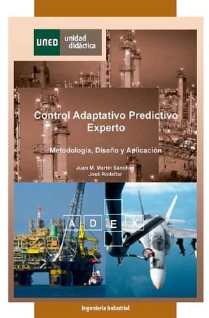 CONTROL ADAPTATIVO PREDICTIVO EXPERTO: METODOLOG�A, DISE�O Y APLICACI�N