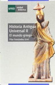 HISTORIA ANTIGUA UNIVERSAL II. EL MUNDO GRIEGO