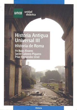 HISTORIA ANTIGUA UNIVERSAL III. HISTORIA DE ROMA