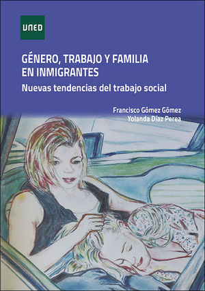 GNERO, TRABAJO Y FAMILIA EN INMIGRANTES. NUEVAS TENDENCIAS DEL TRABAJO SOCIAL