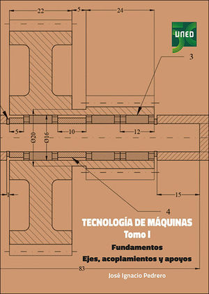TECNOLOGA DE MQUINAS. TOMO I. FUNDAMENTOS. EJES, ACOPLAMIENTOS Y APOYOS
