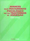 AVANCES EN EL TRATAMIENTO PSICOLOGICO DE LOS TRASTORNOS DE ANSIEDAD