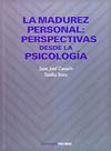 MADUREZ PERSONAL:PERSPECTIVAS DESDE LA PSICOLOGIA, LA