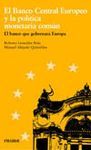 BANCO CENTRAL EUROPEO Y LA POLITICA MONETARIA COMUN.EL BANCO QUE GOBER