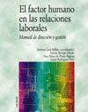 FACTOR HUMANO EN LAS RELACIONES LABORALES, EL. MANUAL DIRECCION Y GEST