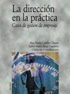 DIRECCIION EN LA PRACTICA,LA.CASOS DE GESTION DE EMPRESAS