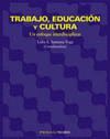 TRABAJO,EDUCACION Y CULTURA.UN ENFOQUE INTERDISCIPLINAR