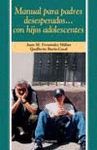 MANUAL PARA PADRES DESESPERADOS...CON HIJOS ADOLESCENTES