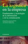 LOGISTICA EN LA EMPRESA,LA:FUNDAMENTOS Y TECNOLOGIAS DE LA INFORMACION