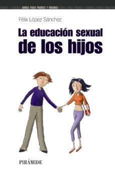 LA EDUCACIN SEXUAL DE LOS HIJOS