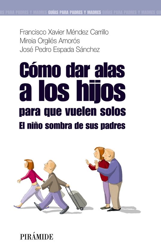C�MO DAR ALAS A LOS HIJOS PARA QUE VUELEN SOLOS