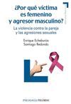�POR QU� V�CTIMA ES FEMENINO Y AGRESOR MASCULINO?