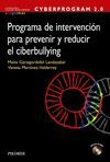 CYBERPROGRAM 2.0. PROGRAMA DE INTERVENCI�N PARA PREVENIR Y REDUCIR EL CIBERBULLY