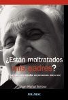 �EST�N MALTRATADOS MIS PADRES?