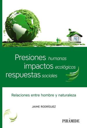 PRESIONES HUMANAS, IMPACTOS ECOLGICOS, RESPUESTAS SOCIALES