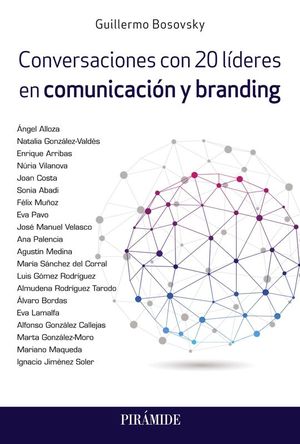 CONVERSACIONES CON 20 LDERES EN COMUNICACIN Y BRANDING