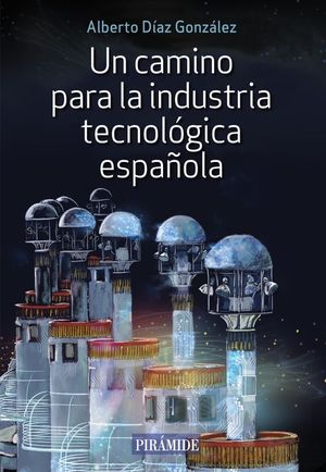 UN CAMINO PARA LA INDUSTRIA TECNOLGICA ESPAOLA
