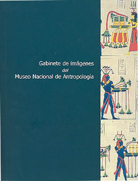GABINETE DE IM�GENES DEL MUSEO NACIONAL DE ANTROPOLOG�A